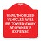 Signmission Unauthorized Vehicles Towed Away Owners Expense Heavy-Gauge Alum Sign, 18" L, 18" H, RW-1818-22773 A-DES-RW-1818-22773 - alternate 1